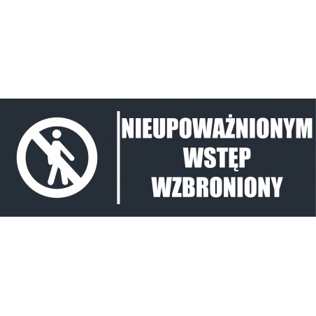 TABLICZKA NIEUPOWAŻNIONYM WSTĘP ANTRACYT