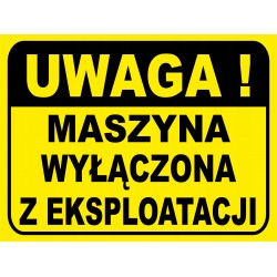 Tabliczka Maszyna wyłączona...