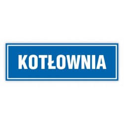 TABLICA BHP- 30x10 KOTŁOWNIA