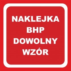 NAKLEJKA BHP- 20x20 DOWOLNY...