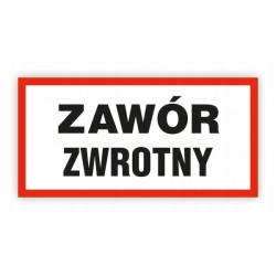 TABLICA BHP-ZAWÓR ZWROTNY...