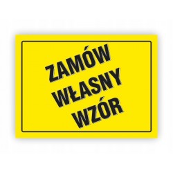 TABLICA BHP-ZAMÓW WŁASNY WZÓR