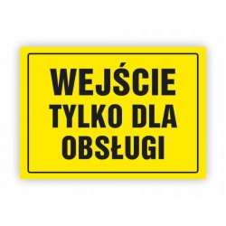 TABLICA BHP-WEJŚCIE TYLKO...