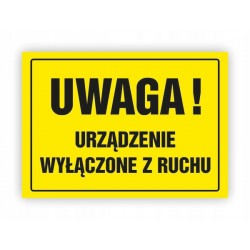 ZNAK BHP-UWAGA!URZĄDZENIE...