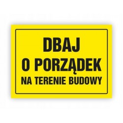 ZNAK BHP-DBAJ O PORZĄDEK NA...